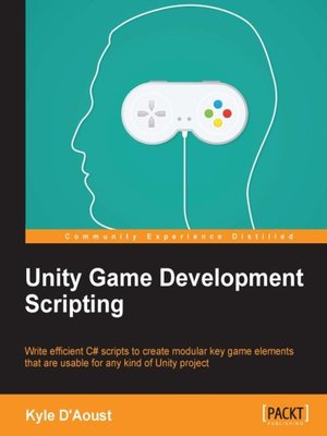 cover image of Unity Game Development Scripting